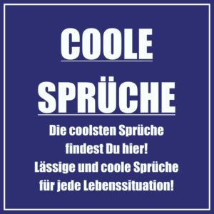 coole Sprüche die besten Sprüche, die richtig cool sind findest du hier! Alle coolen Sprüche auf Einfach-Witziger.de! coole Sprüche und coole Zitate!