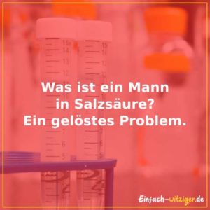 Was ist ein Mann in Salzsäure? - Ein gelöstes Problem -